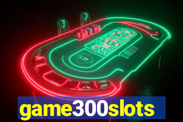 game300slots