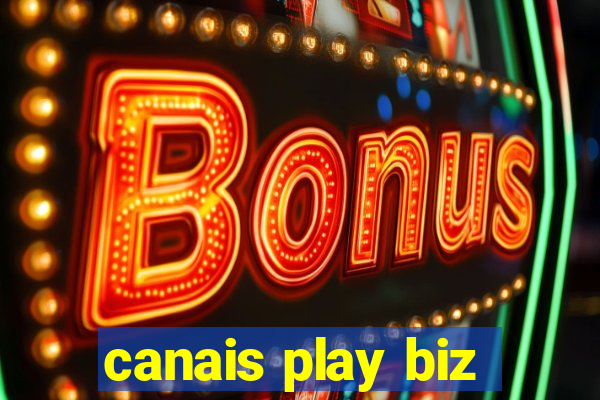 canais play biz