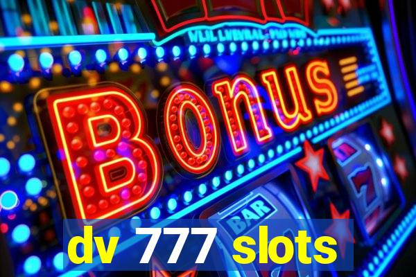 dv 777 slots