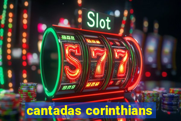 cantadas corinthians