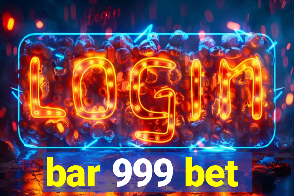 bar 999 bet