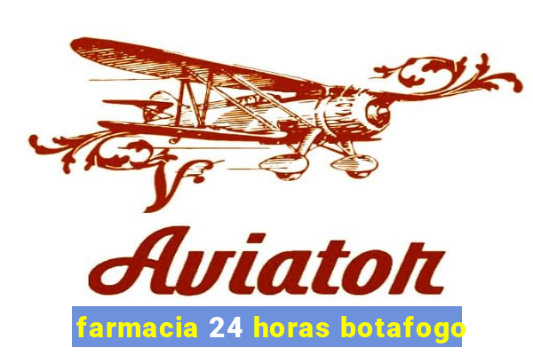 farmacia 24 horas botafogo