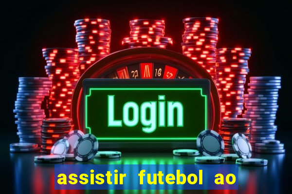 assistir futebol ao vivo sem virus