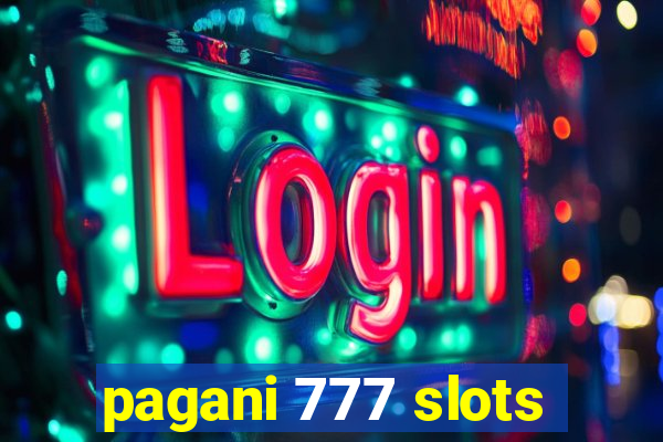 pagani 777 slots