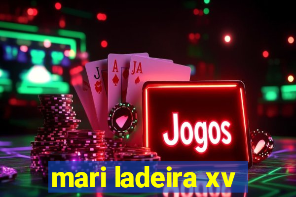 mari ladeira xv