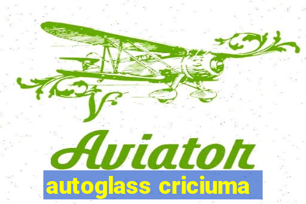 autoglass criciuma