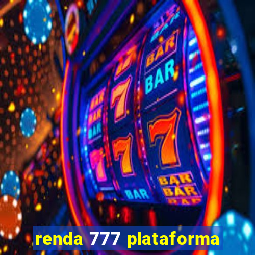 renda 777 plataforma