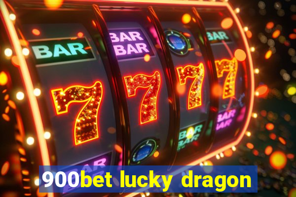 900bet lucky dragon