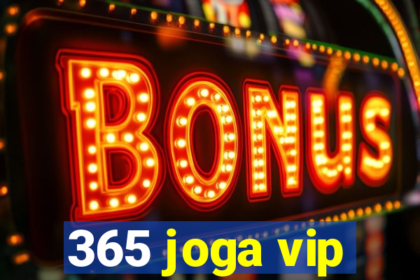 365 joga vip