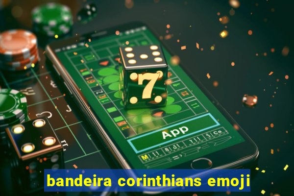 bandeira corinthians emoji