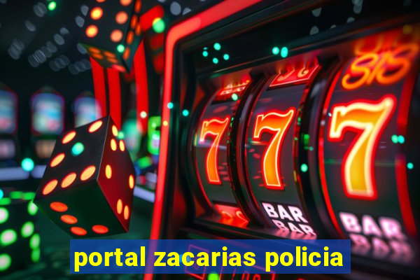 portal zacarias policia