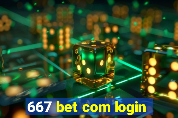 667 bet com login