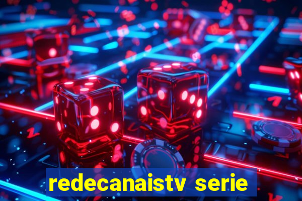 redecanaistv serie