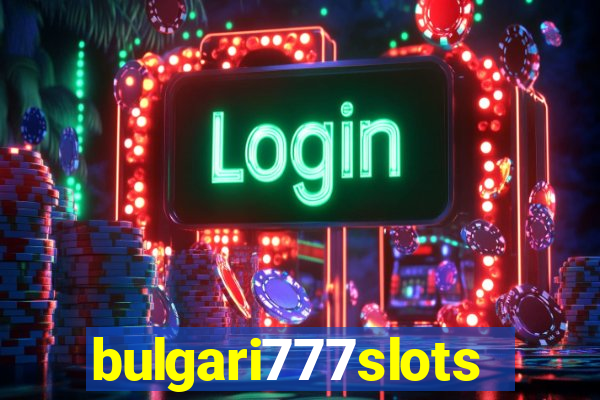 bulgari777slots.com