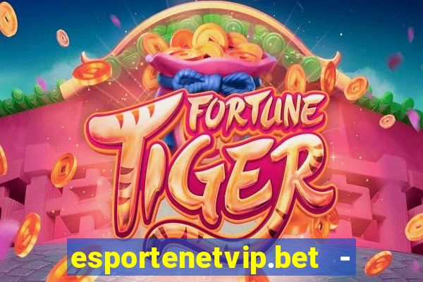 esportenetvip.bet - apostas online