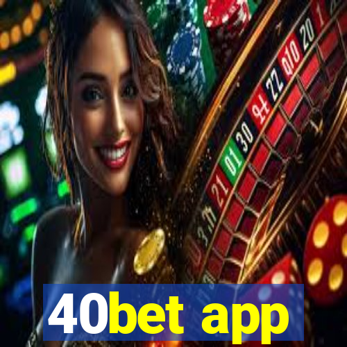 40bet app