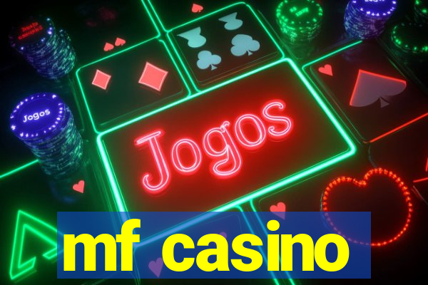 mf casino