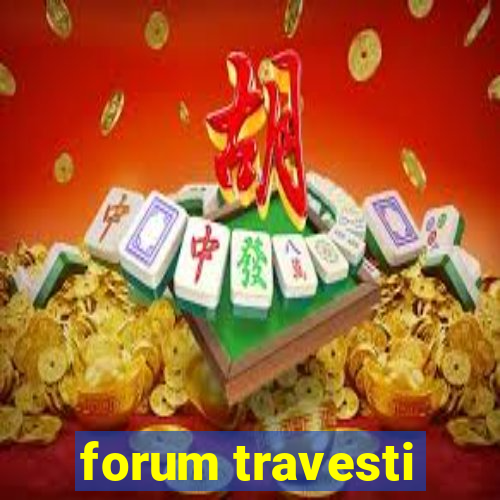 forum travesti