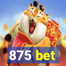 875 bet