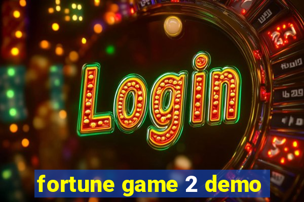 fortune game 2 demo