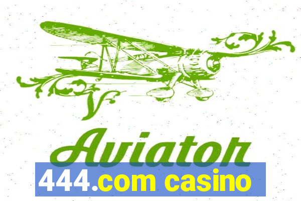 444.com casino