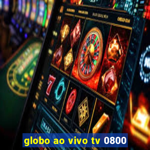 globo ao vivo tv 0800