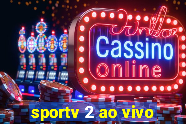 sportv 2 ao vivo