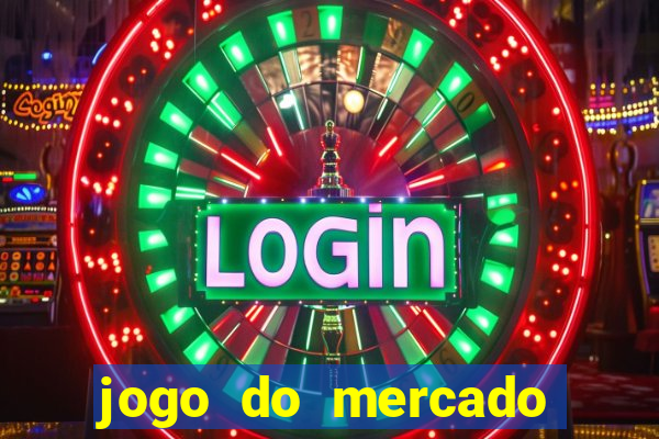 jogo do mercado com dinheiro infinito