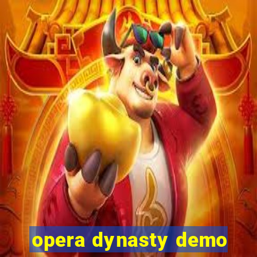 opera dynasty demo