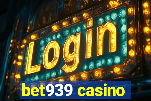 bet939 casino