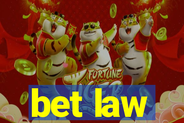 bet law