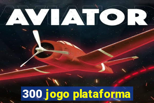 300 jogo plataforma