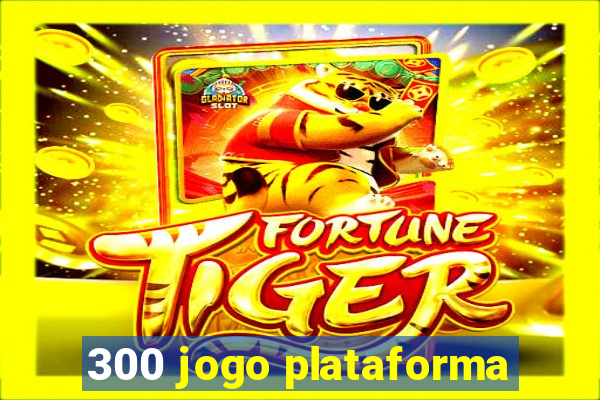 300 jogo plataforma