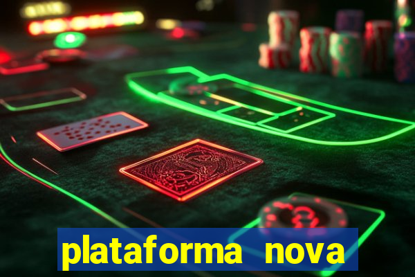 plataforma nova pagando muito hoje