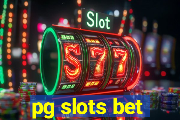 pg slots bet