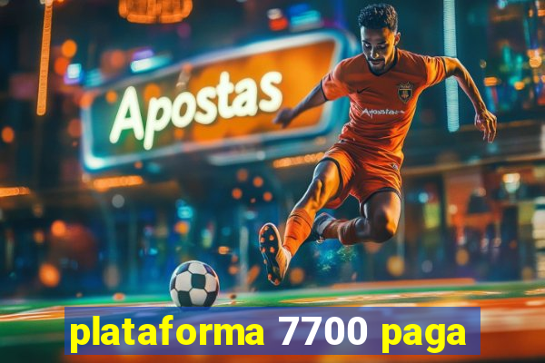 plataforma 7700 paga