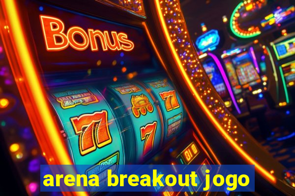 arena breakout jogo