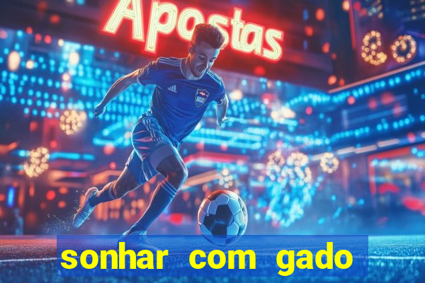 sonhar com gado jogo do bicho