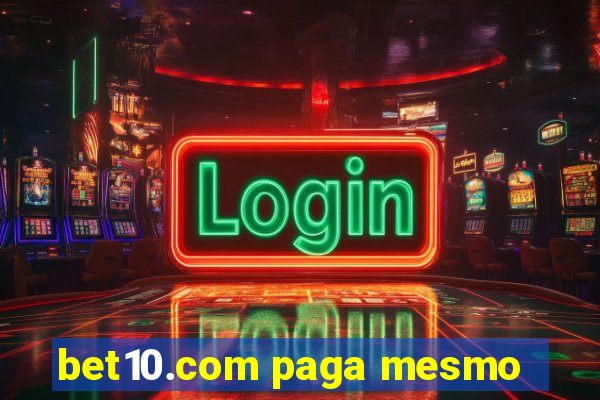 bet10.com paga mesmo