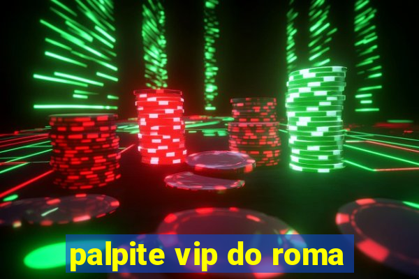 palpite vip do roma