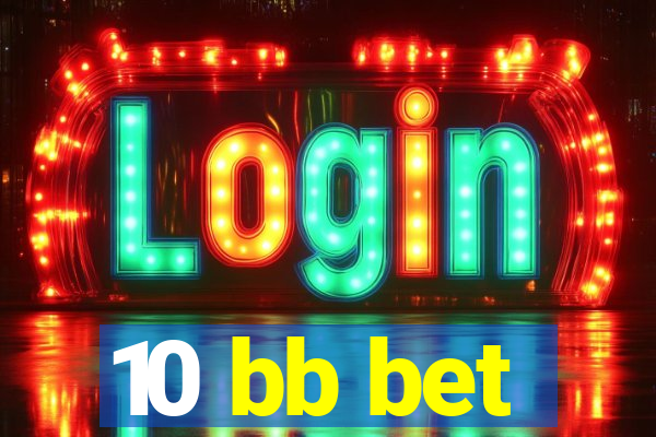 10 bb bet