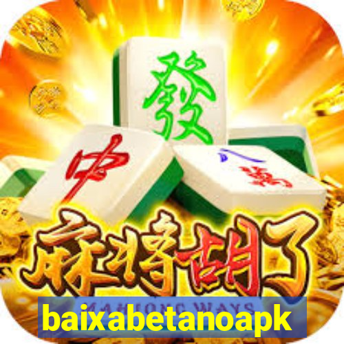 baixabetanoapk