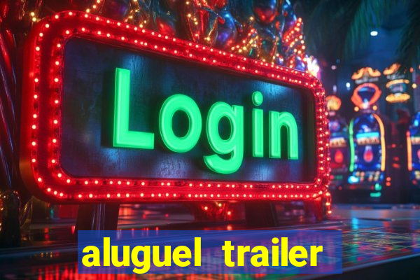 aluguel trailer porto alegre