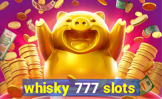 whisky 777 slots