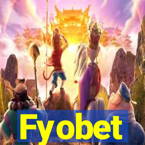 Fyobet