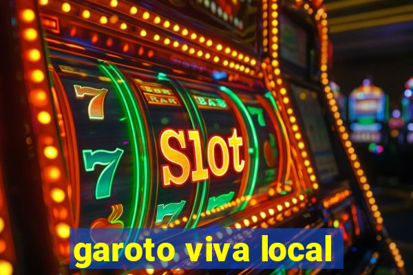 garoto viva local