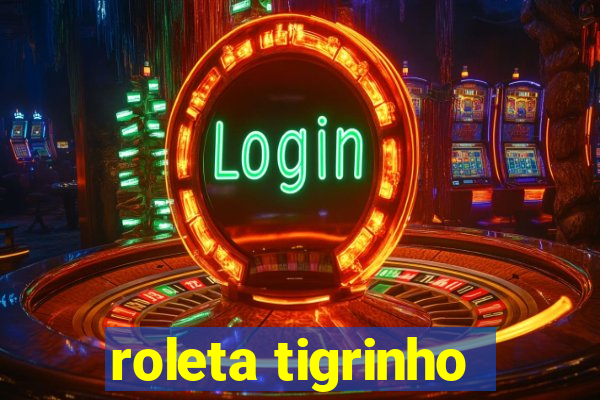 roleta tigrinho