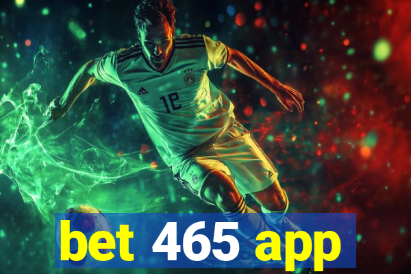 bet 465 app