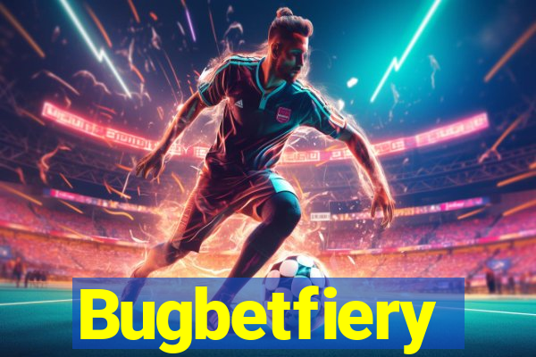 Bugbetfiery