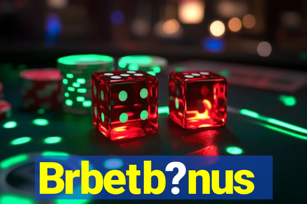 Brbetb?nus